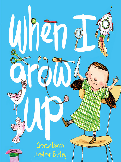 Title details for When I Grow Up by Andrew Daddo - Available